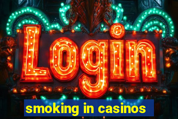 smoking in casinos