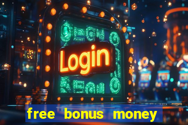 free bonus money no deposit casino