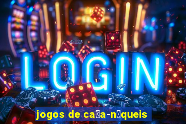 jogos de ca莽a-n铆queis