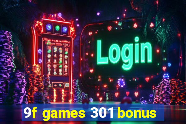 9f games 301 bonus