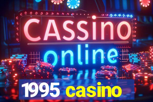 1995 casino