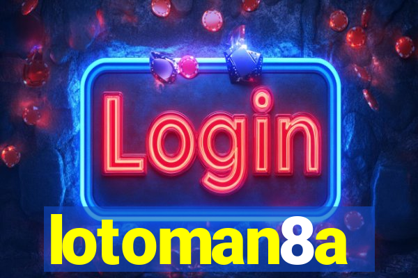 lotoman8a