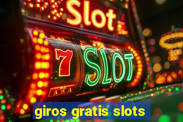 giros gratis slots