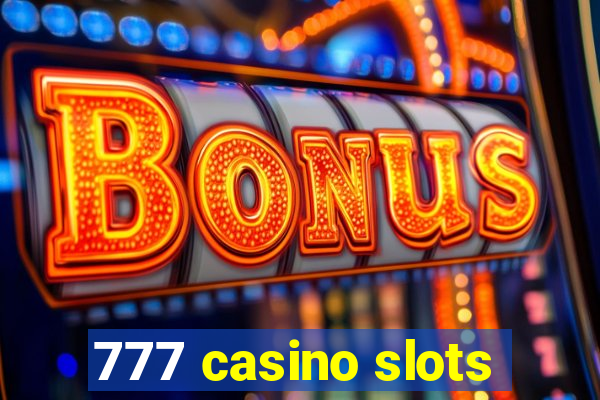 777 casino slots