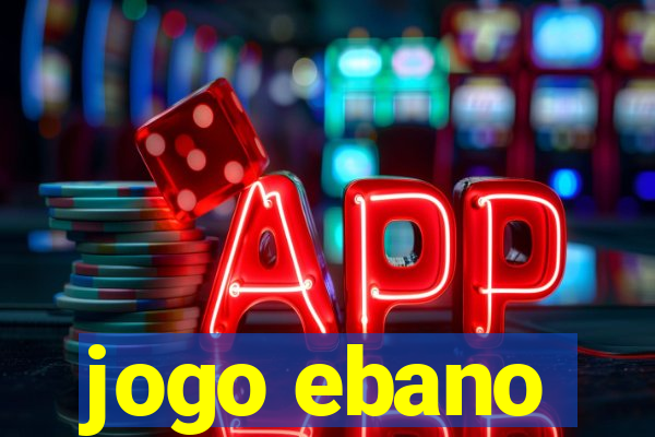 jogo ebano