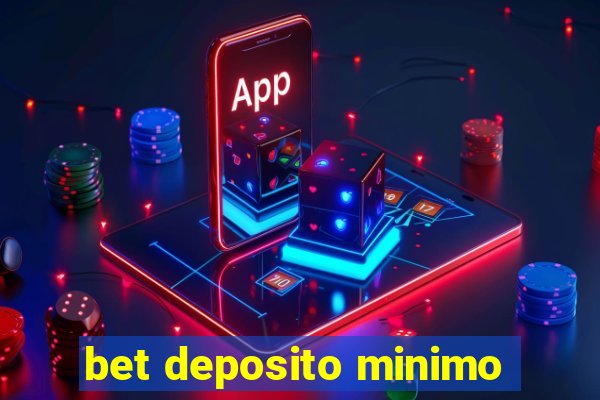 bet deposito minimo