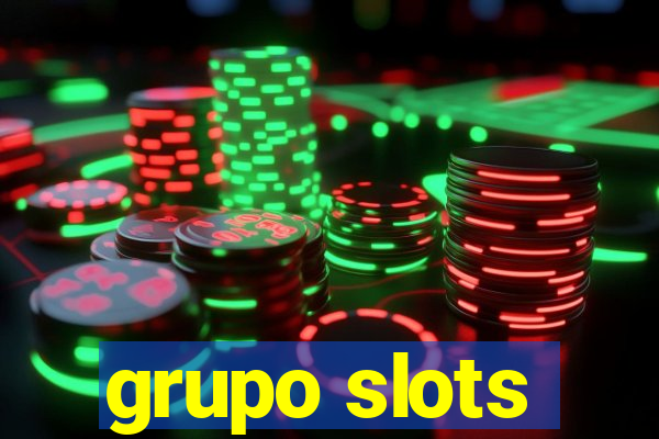 grupo slots