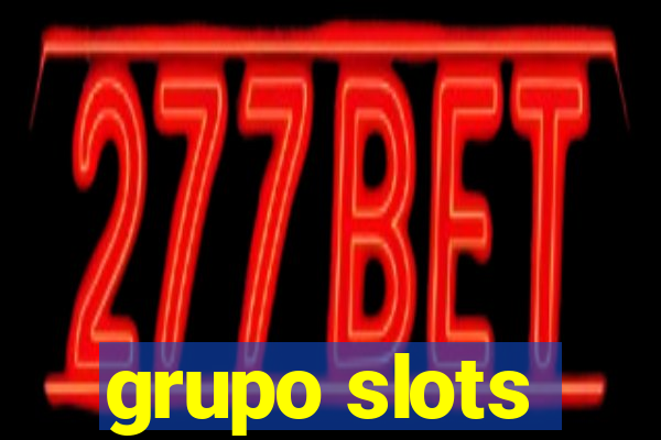 grupo slots