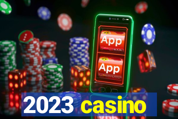 2023 casino