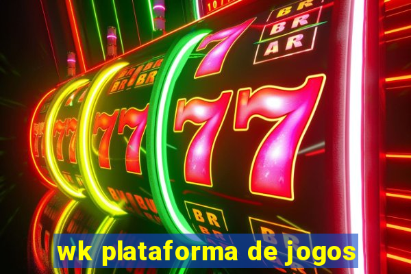 wk plataforma de jogos