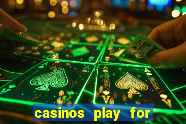 casinos play for real money