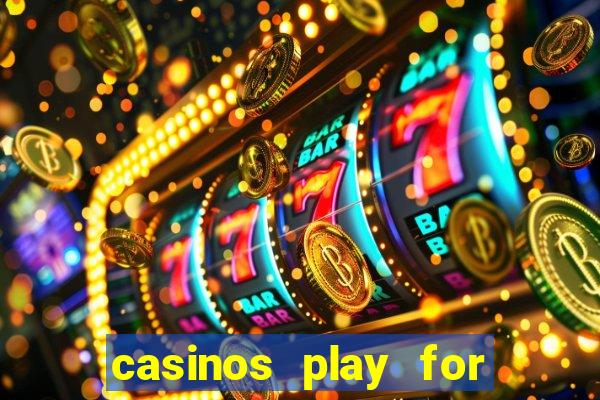 casinos play for real money