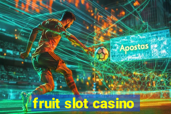 fruit slot casino