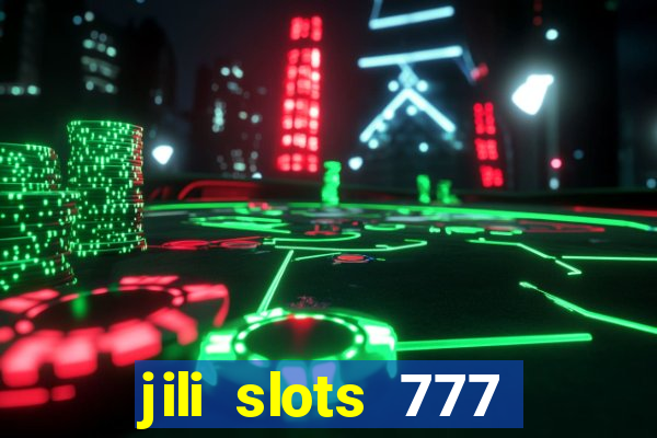 jili slots 777 lucky casino