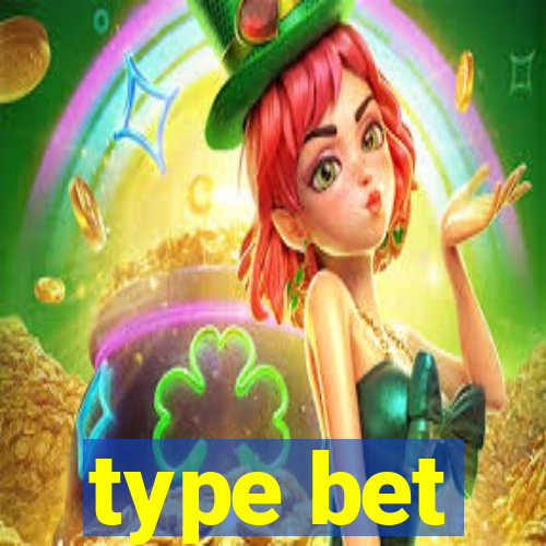 type bet