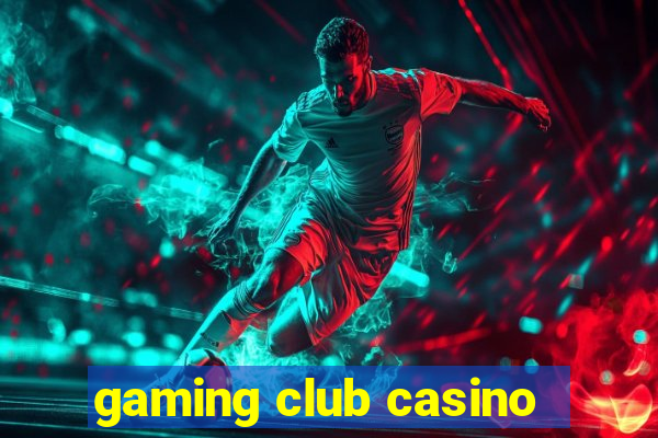 gaming club casino