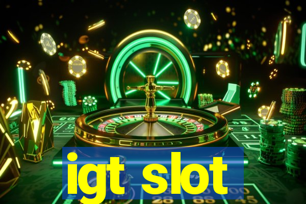 igt slot