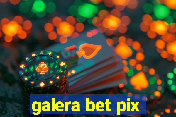 galera bet pix