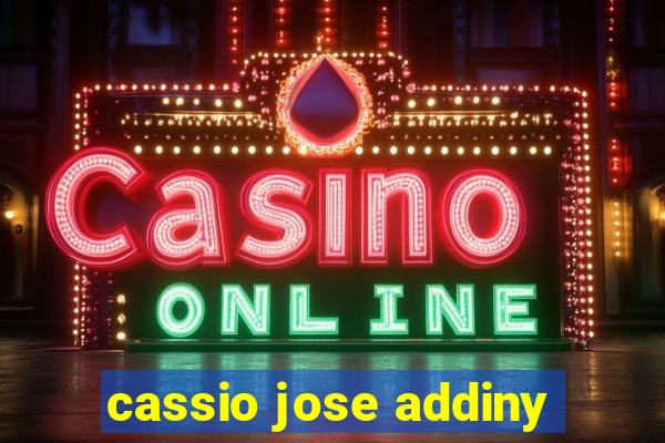 cassio jose addiny