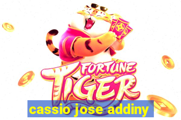 cassio jose addiny