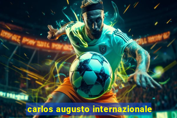 carlos augusto internazionale