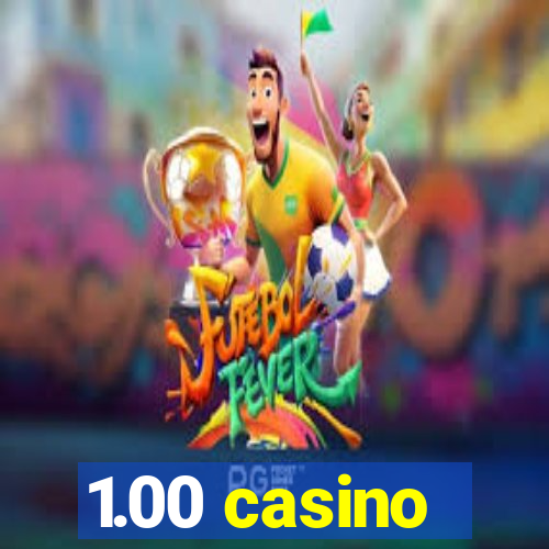 1.00 casino