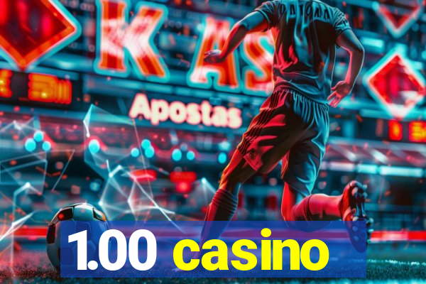 1.00 casino