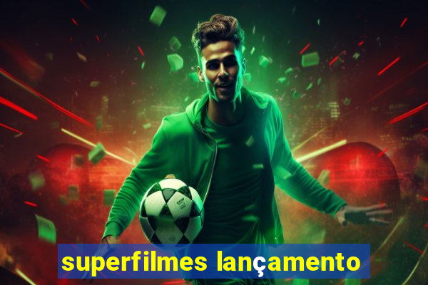 superfilmes lançamento