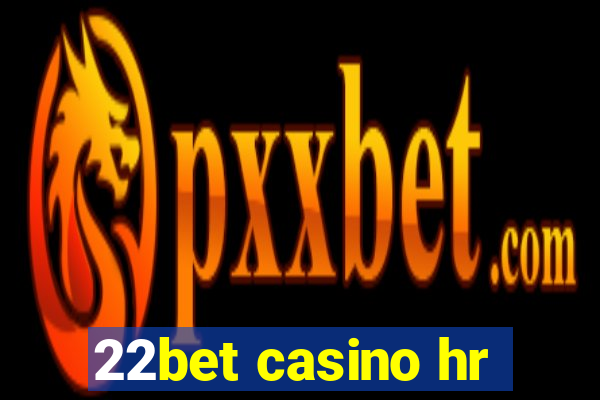 22bet casino hr