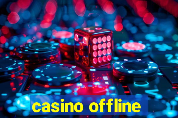 casino offline