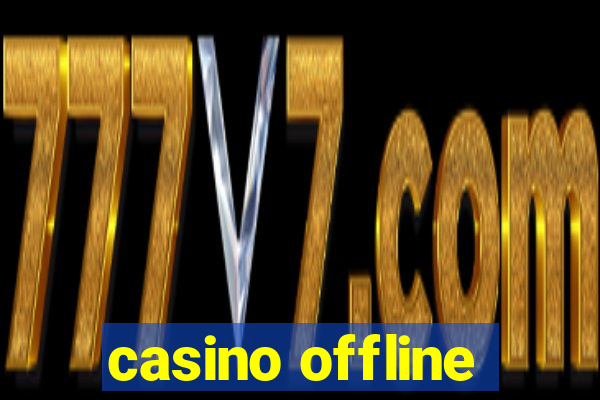 casino offline