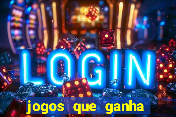 jogos que ganha sem depositar