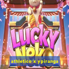 athletico x ypiranga