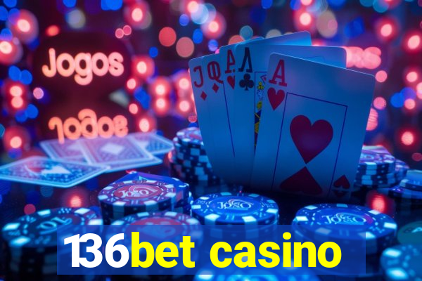 136bet casino