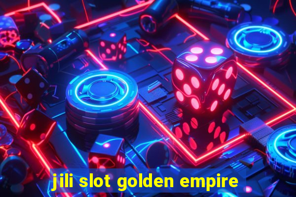 jili slot golden empire