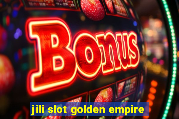 jili slot golden empire