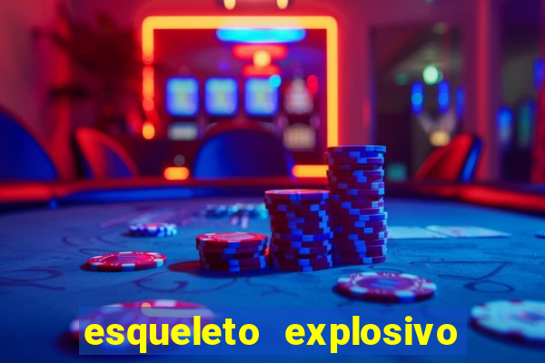 esqueleto explosivo 2 slot