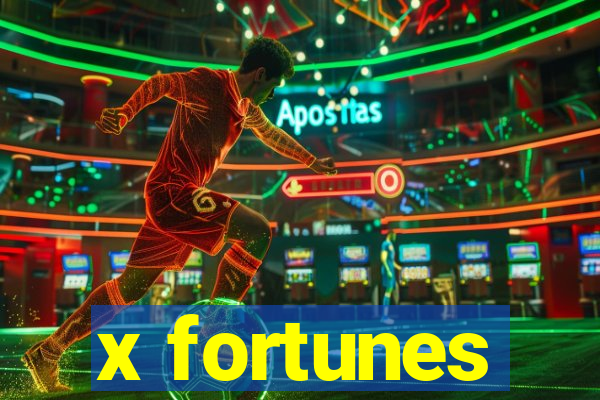 x fortunes