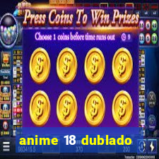 anime 18 dublado