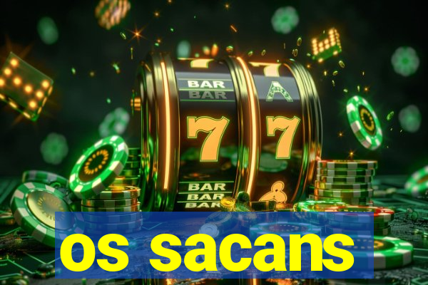 os sacans