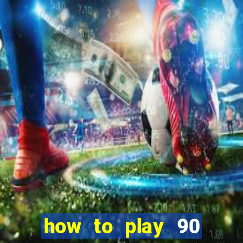 how to play 90 ball bingo