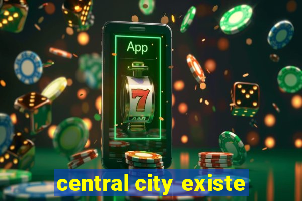 central city existe