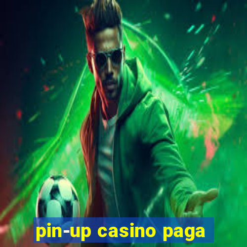 pin-up casino paga