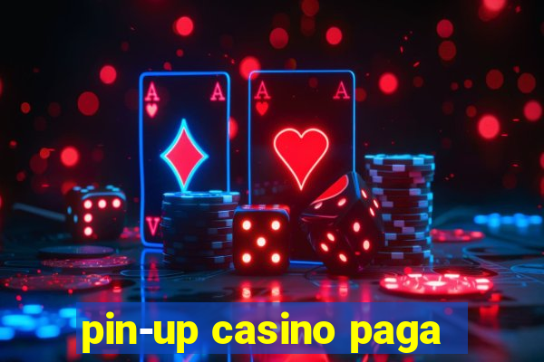 pin-up casino paga