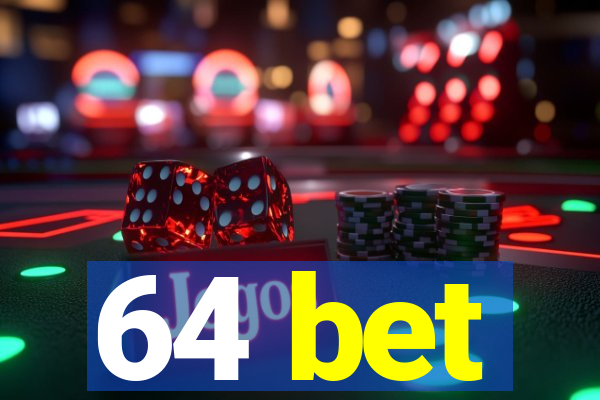 64 bet