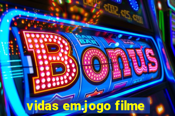 vidas em.jogo filme