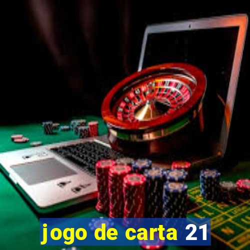 jogo de carta 21