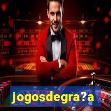 jogosdegra?a