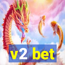 v2 bet