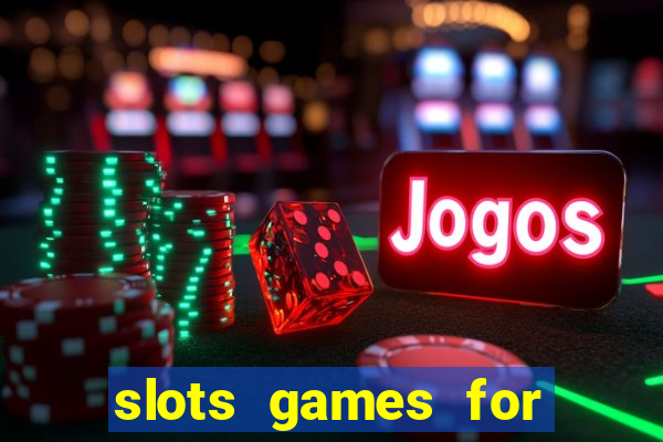 slots games for free no download